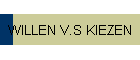 WILLEN V.S KIEZEN